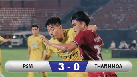 Kết quả PSM Makassar 3-0 Thanh Hoá: Doãn Ngọc Tân và đồng đội rời giải